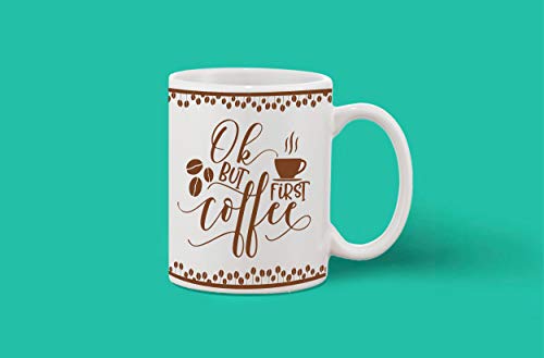 Crazy Sutra Classic Printed Ceramic Ok But First Coffee/Milk Mug