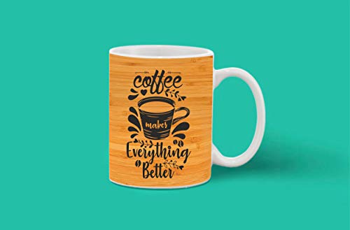 Crazy Sutra Classic Printed Ceramic Everything Better Coffee/Milk Mug