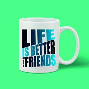 Crazy Sutra Classic Printed Ceramic Coffee/Milk Mug | Funky One Liner Coffee/Milk Mug (Mug-LifeIsBetterWFrnds_1)