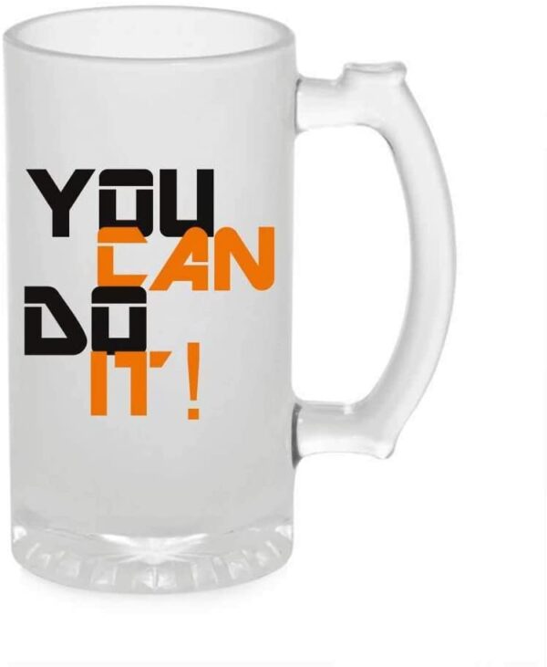 Crazy Sutra Funny and Cool Quote YouCanDoIt1 Printed Clear Frosted Glass Beer Mug for Friends/Brother/Boyfriend (500ml)