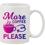 Crazy Sutra Classic Printed Ceramic More Please Coffee/Milk Mug