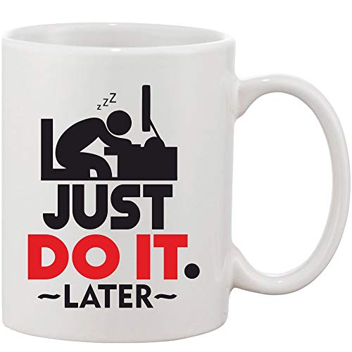 Crazy Sutra Classic Printed Ceramic Coffee/Milk Mug (Mug-JustDoItLater1)