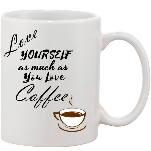 Crazy Sutra Classic Love Your Self Printed Ceramic Coffee/Milk Mug | Funky  Coffee/Milk Mug (White, 11 oz)