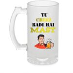 Crazy Sutra Funny and Cool Quote Tu Cheez Badi Mast Printed Clear Frosted Glass Beer Mug for Friends/Brother/Boyfriend (500ml)