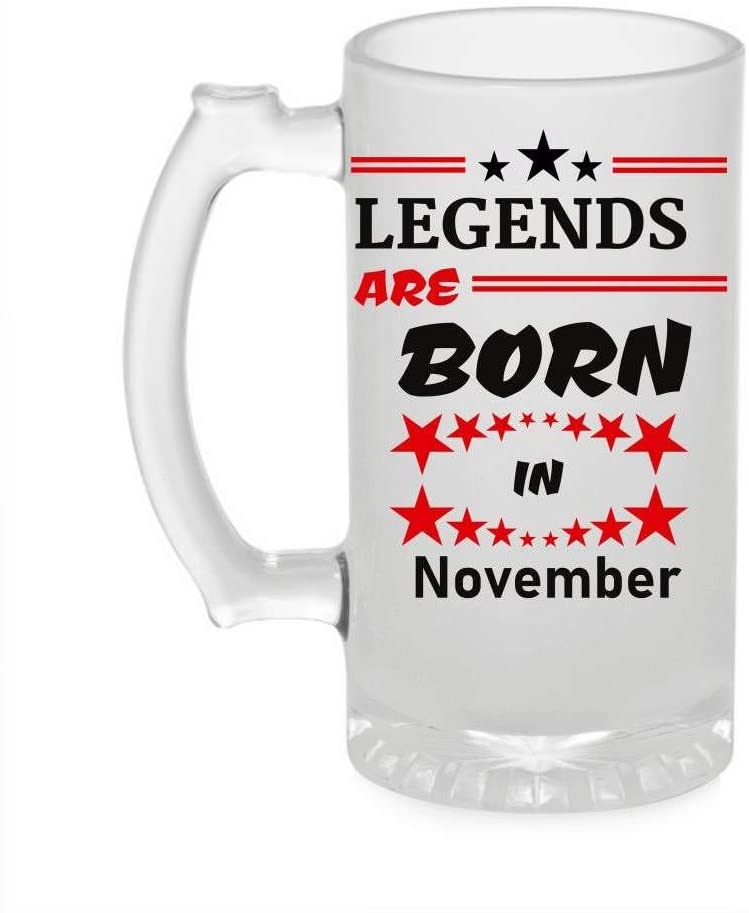 Crazy Sutra Funny and Cool Quote LegendAreBornInNovember1 Printed Clear Frosted Glass Beer Mug for Friends/Brother/Boyfriend (500ml)