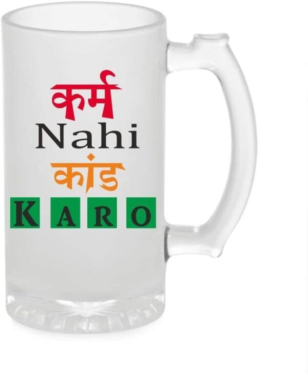 Crazy Sutra Funny and Cool Quote KarmNhiKandKaro1 Printed Clear Frosted Glass Beer Mug for Friends/Brother/Boyfriend (500ml)