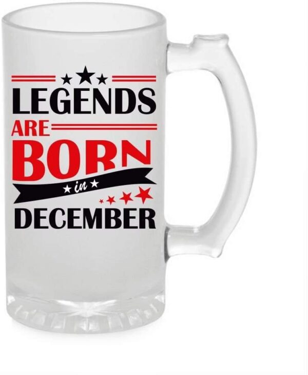 Crazy Sutra Funny and Cool Quote LegendAreDecember1 Printed Clear Frosted Glass Beer Mug for Friends/Brother/Boyfriend (500ml)