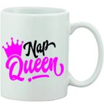 Crazy Sutra Classic Printed Nap Queen Ceramic Coffee/Milk Mug | Funky One Liner Coffee/Milk Mug (Mug-NapQueen_C)