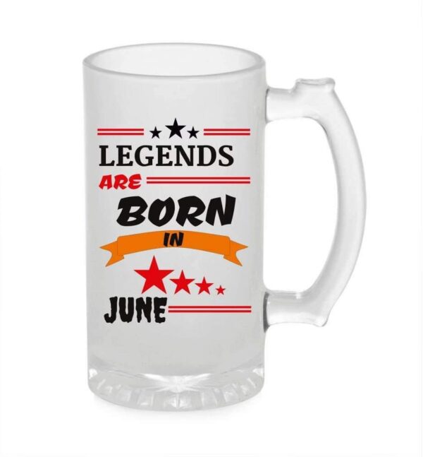 Crazy Sutra Funny and Cool Quote LegendAreBornInJune1 Printed Clear Frosted Glass Beer Mug for Friends/Brother/Boyfriend (500ml)