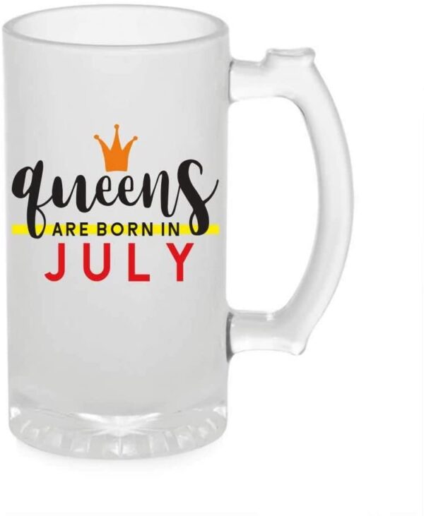 Crazy Sutra Funny and Cool Quote Queen are Born in July Printed Clear Frosted Glass Beer Mug for Friends/Brother/Boyfriend (500ml)