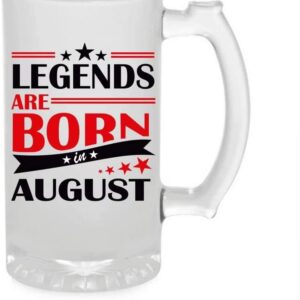 Crazy Sutra Funny and Cool Quote LegendAreAugust1 Printed Clear Frosted Glass Beer Mug for Friends/Brother/Boyfriend (500ml)