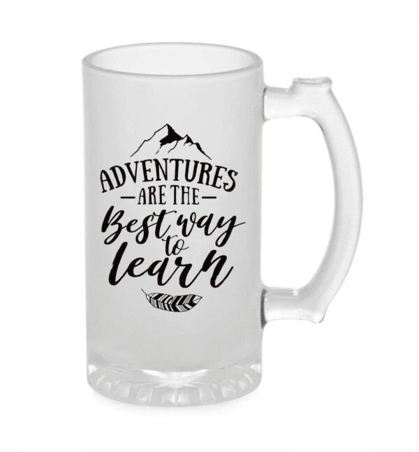Crazy Sutra Funny and Cool Quot Adventure are Th Best Away Learn Printed Clear Frosted Glass Beer Mug for Friends/Brother/Boyfriend (500ml)