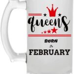 Crazy Sutra Funny and Cool Quote Queen are Born in February Printed Clear Frosted Glass Beer Mug for Friends/Brother/Boyfriend (500ml)