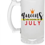 Crazy Sutra Funny and Cool Quote Queen are Born in July Printed Clear Frosted Glass Beer Mug for Friends/Brother/Boyfriend (500ml)