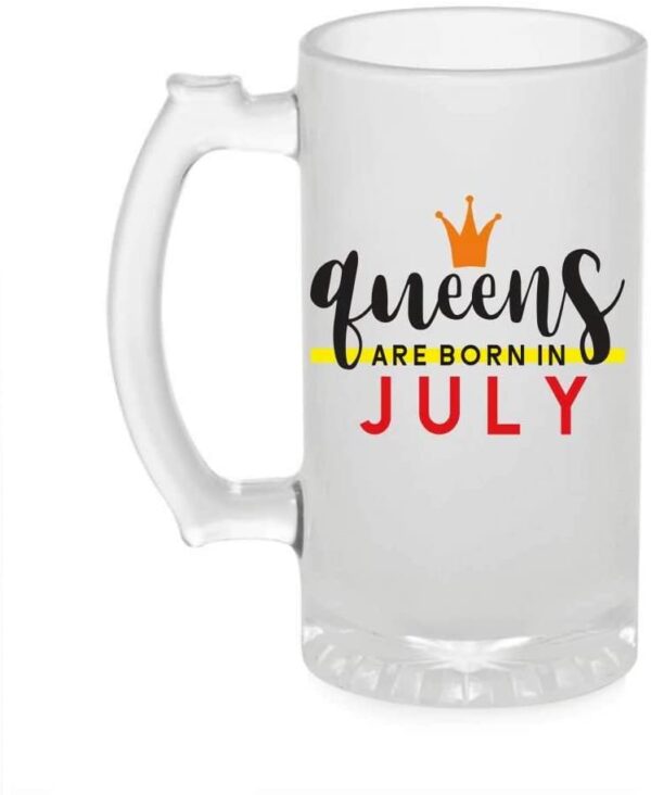 Crazy Sutra Funny and Cool Quote Queen are Born in July Printed Clear Frosted Glass Beer Mug for Friends/Brother/Boyfriend (500ml)