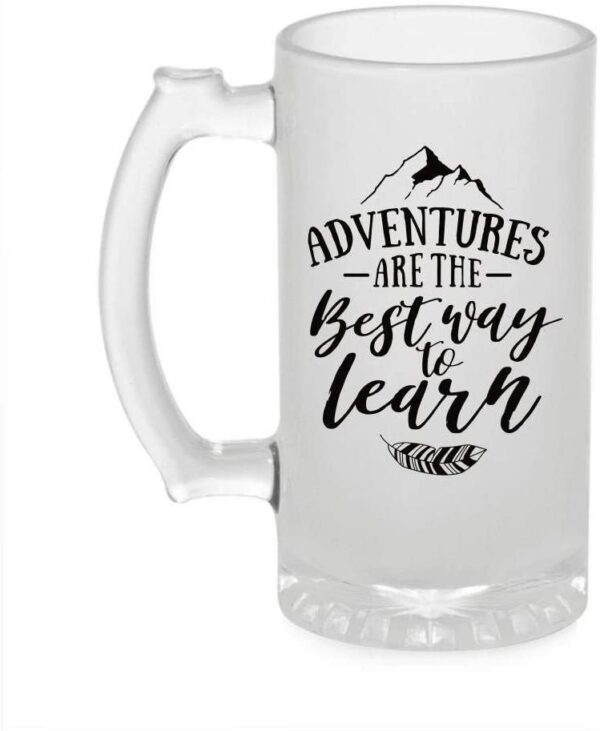 Crazy Sutra Funny and Cool Quot Adventure are Th Best Away Learn Printed Clear Frosted Glass Beer Mug for Friends/Brother/Boyfriend (500ml)