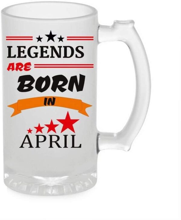 Crazy Sutra Funny and Cool Quote LegendAreBornInApril1 Printed Clear Frosted Glass Beer Mug for Friends/Brother/Boyfriend (500ml)