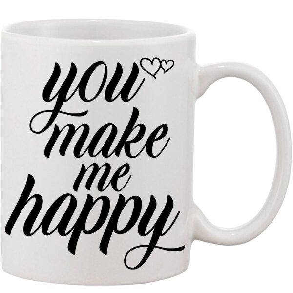 Crazy Sutra Classic You Make Me Happy Printed Ceramic Coffee/Milk Mug | Funky  Coffee/Milk Mug (White, 11 oz)